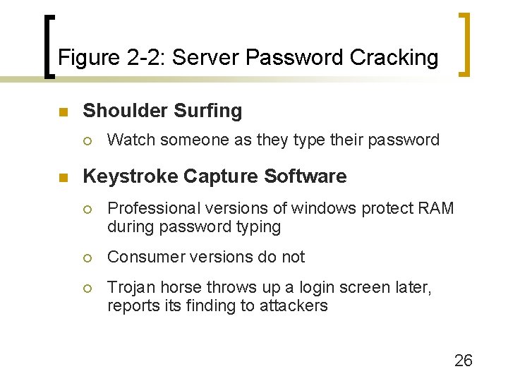 Figure 2 -2: Server Password Cracking n Shoulder Surfing ¡ n Watch someone as