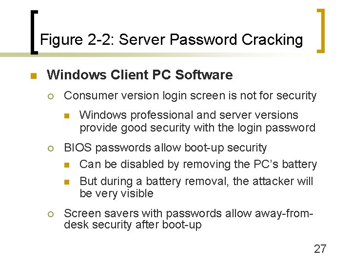 Figure 2 -2: Server Password Cracking n Windows Client PC Software ¡ Consumer version