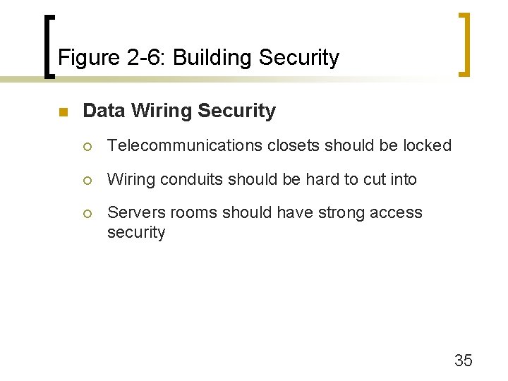 Figure 2 -6: Building Security n Data Wiring Security ¡ Telecommunications closets should be