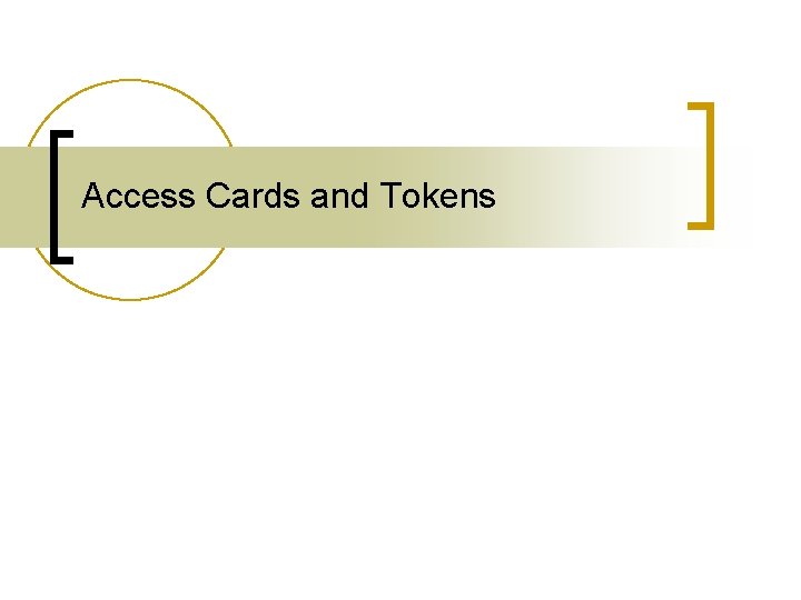 Access Cards and Tokens 