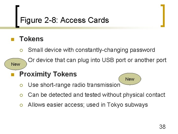 Figure 2 -8: Access Cards n Tokens ¡ Small device with constantly-changing password ¡