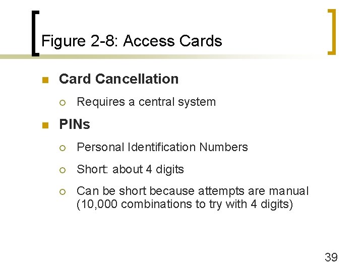Figure 2 -8: Access Cards n Card Cancellation ¡ n Requires a central system