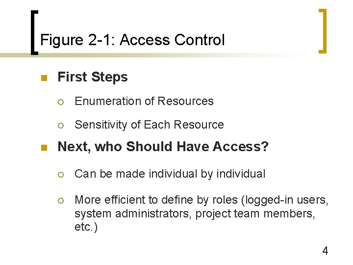 Figure 2 -1: Access Control n n First Steps ¡ Enumeration of Resources ¡