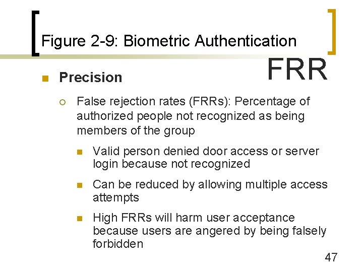 Figure 2 -9: Biometric Authentication n Precision ¡ FRR False rejection rates (FRRs): Percentage