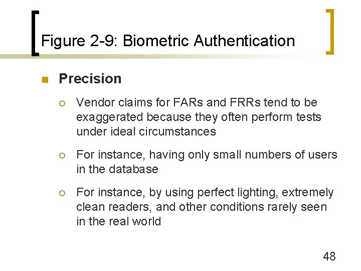 Figure 2 -9: Biometric Authentication n Precision ¡ Vendor claims for FARs and FRRs