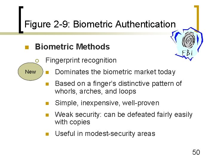 Figure 2 -9: Biometric Authentication n Biometric Methods ¡ New Fingerprint recognition n Dominates