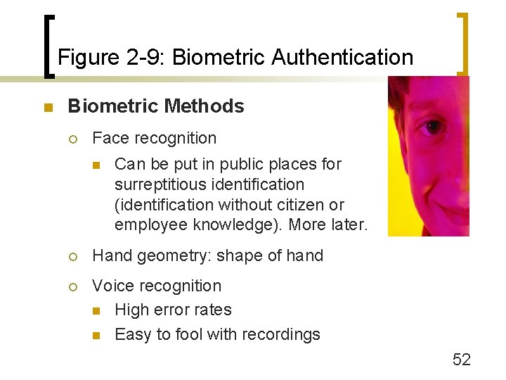Figure 2 -9: Biometric Authentication n Biometric Methods ¡ Face recognition n Can be