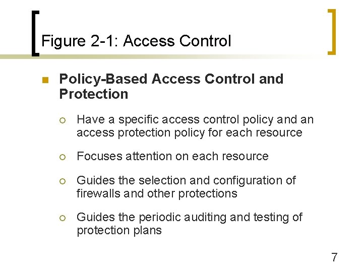 Figure 2 -1: Access Control n Policy-Based Access Control and Protection ¡ Have a