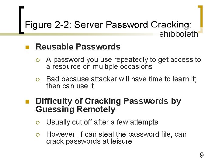 Figure 2 -2: Server Password Cracking: shibboleth n n Reusable Passwords ¡ A password