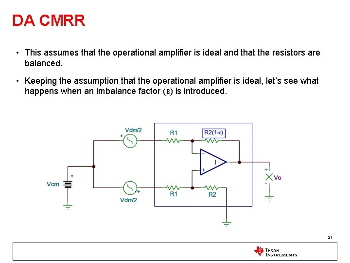 DA CMRR • This assumes that the operational amplifier is ideal and that the