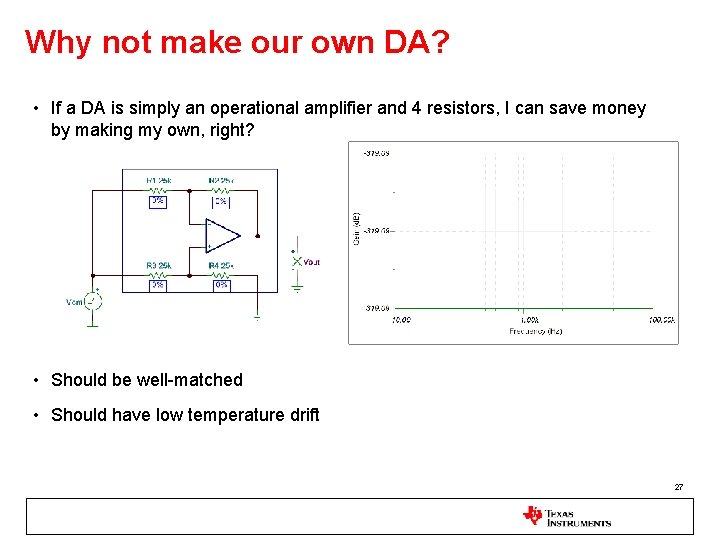 Why not make our own DA? • If a DA is simply an operational