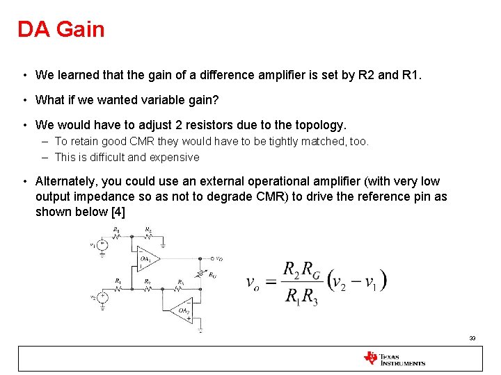 DA Gain • We learned that the gain of a difference amplifier is set