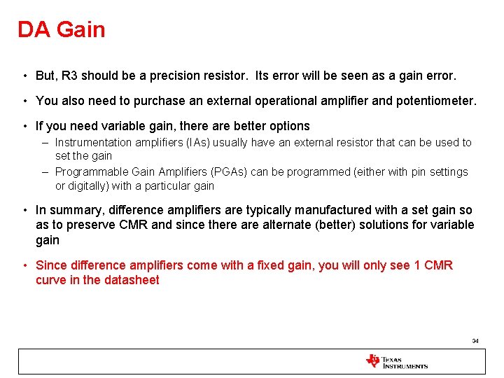 DA Gain • But, R 3 should be a precision resistor. Its error will