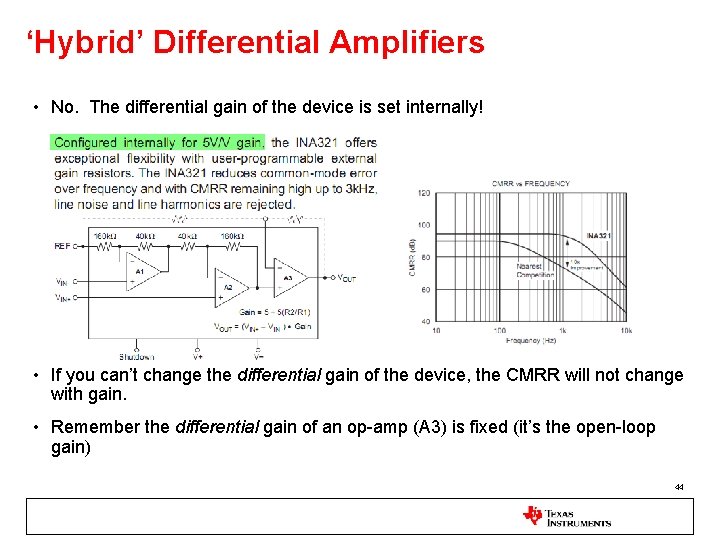 ‘Hybrid’ Differential Amplifiers • No. The differential gain of the device is set internally!