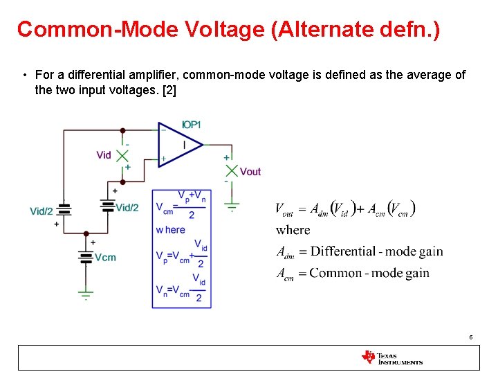 Common-Mode Voltage (Alternate defn. ) • For a differential amplifier, common-mode voltage is defined