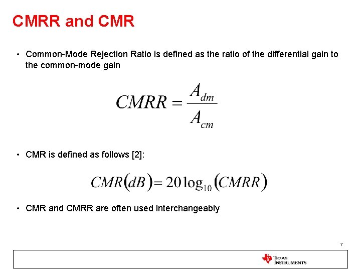 CMRR and CMR • Common-Mode Rejection Ratio is defined as the ratio of the