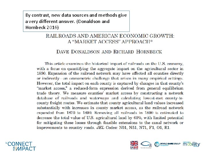 By contrast, new data sources and methods give a very different answer. (Donaldson and