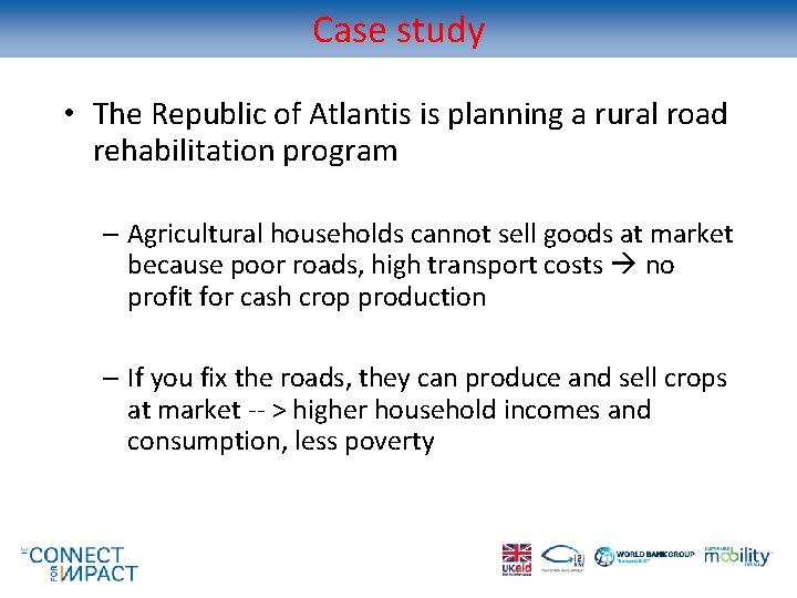 Case study • The Republic of Atlantis is planning a rural road rehabilitation program