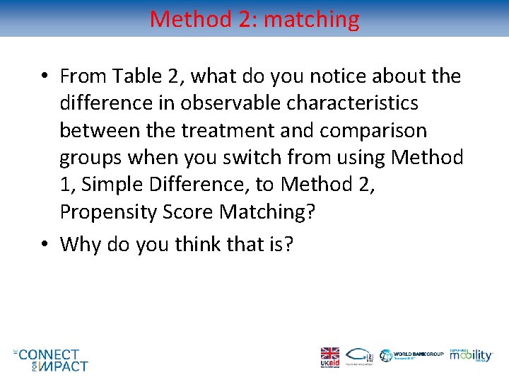 Method 2: matching • From Table 2, what do you notice about the difference