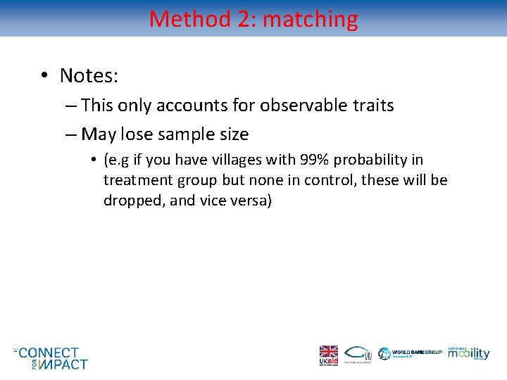 Method 2: matching • Notes: – This only accounts for observable traits – May