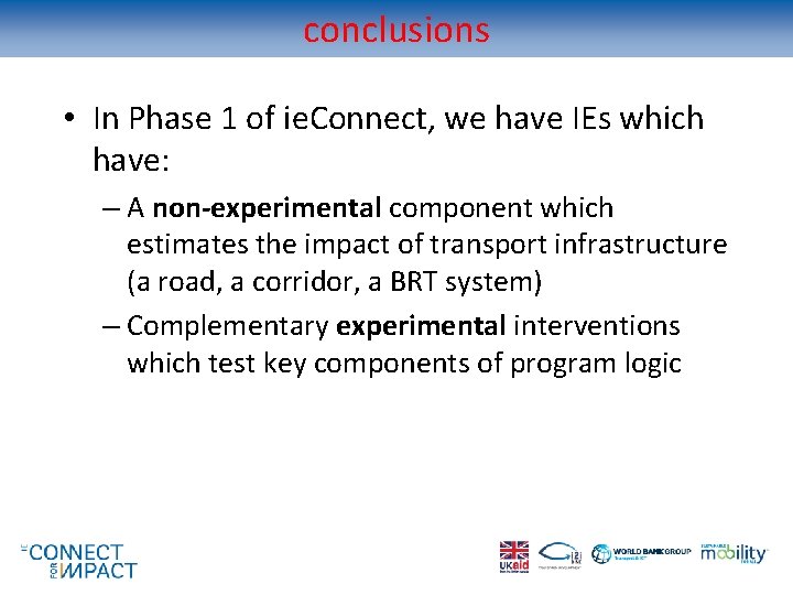 conclusions • In Phase 1 of ie. Connect, we have IEs which have: –