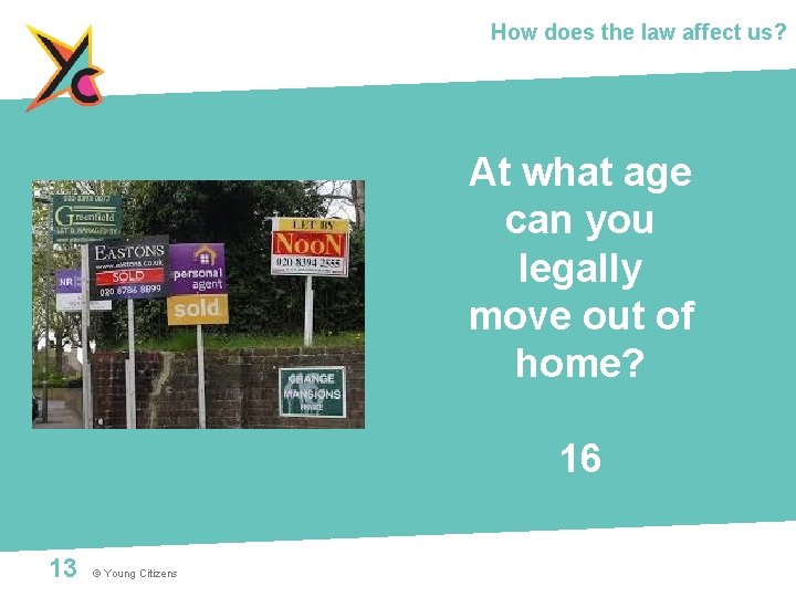 How does the law affect us? At what age can you legally move out