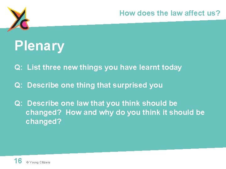 How does the law affect us? Plenary Q: List three new things you have