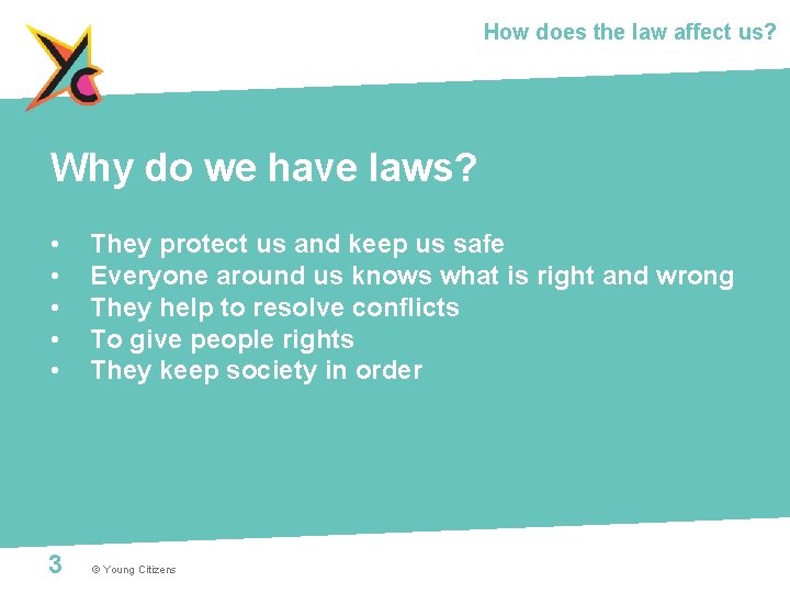 How does the law affect us? Why do we have laws? • • •
