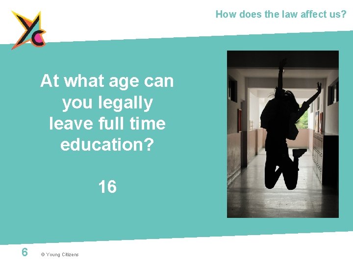 How does the law affect us? At what age can you legally leave full