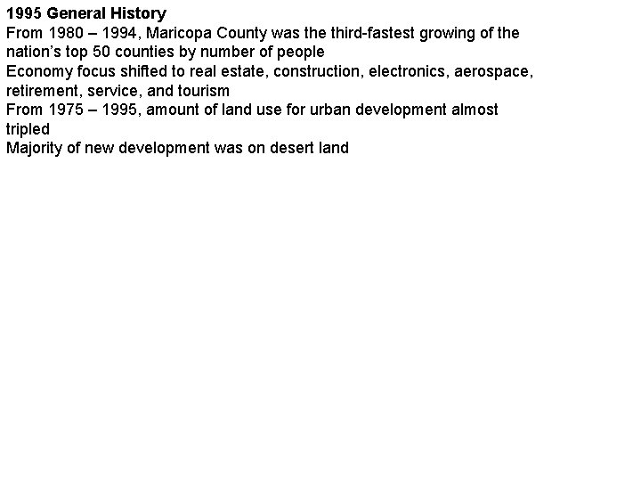 1995 General History From 1980 – 1994, Maricopa County was the third-fastest growing of