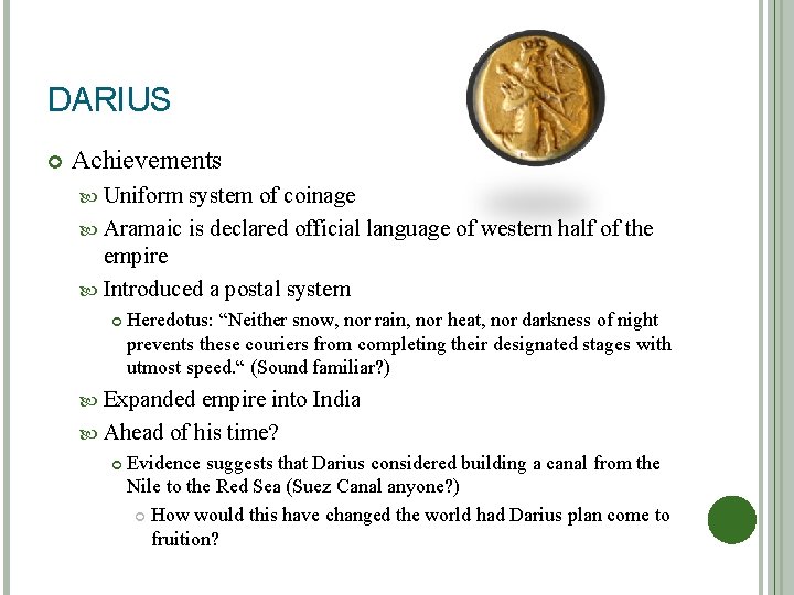 DARIUS Achievements Uniform system of coinage Aramaic is declared official language of western half