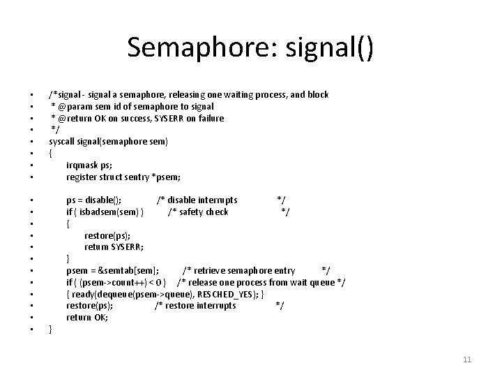 Semaphore: signal() • • • • • /*signal - signal a semaphore, releasing one