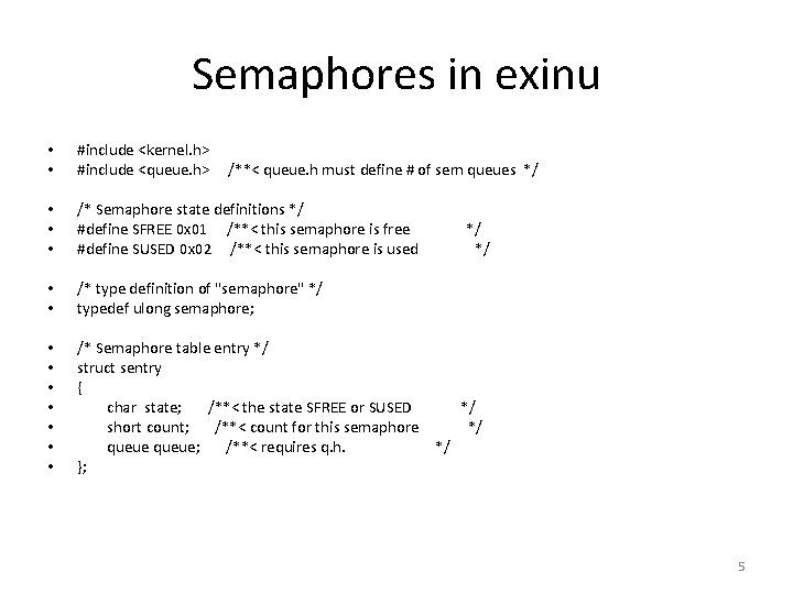 Semaphores in exinu • • #include <kernel. h> #include <queue. h> • • •
