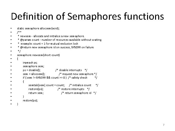 Definition of Semaphores functions • • • • • • static semaphore allocsem(void); /**