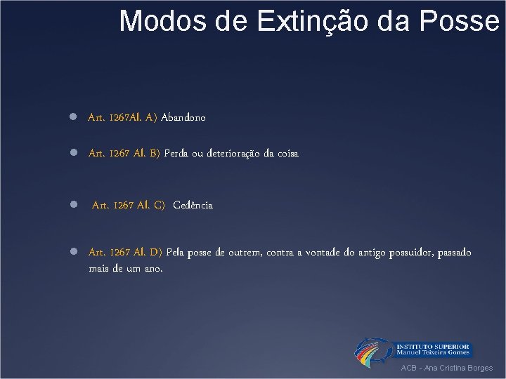 Modos de Extinção da Posse l Art. 1267 Al. A) Abandono l Art. 1267