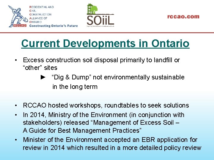 Current Developments in Ontario • Excess construction soil disposal primarily to landfill or “other”