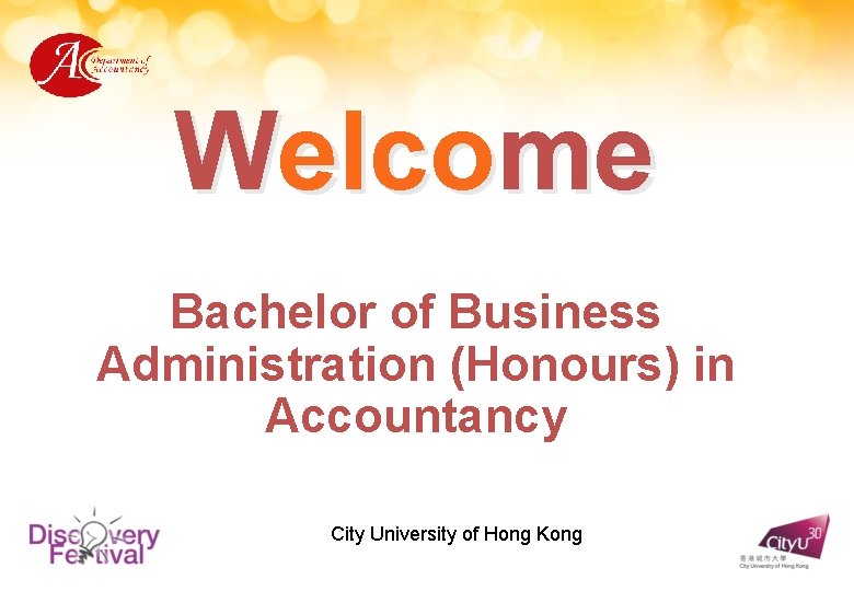 Welcome Bachelor of Business Administration (Honours) in Accountancy City University of Hong Kong 