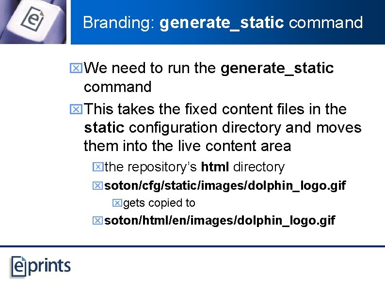 Branding: generate_static command x. We need to run the generate_static command x. This takes