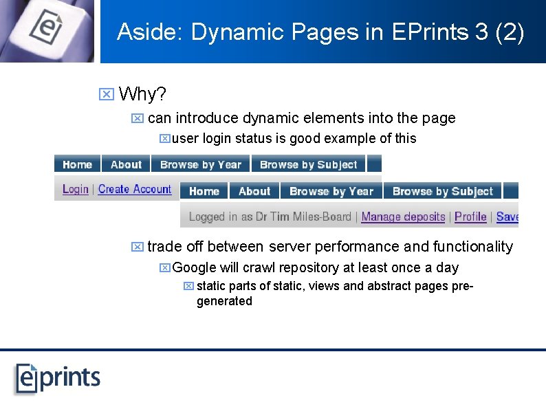 Aside: Dynamic Pages in EPrints 3 (2) x Why? x can introduce dynamic elements