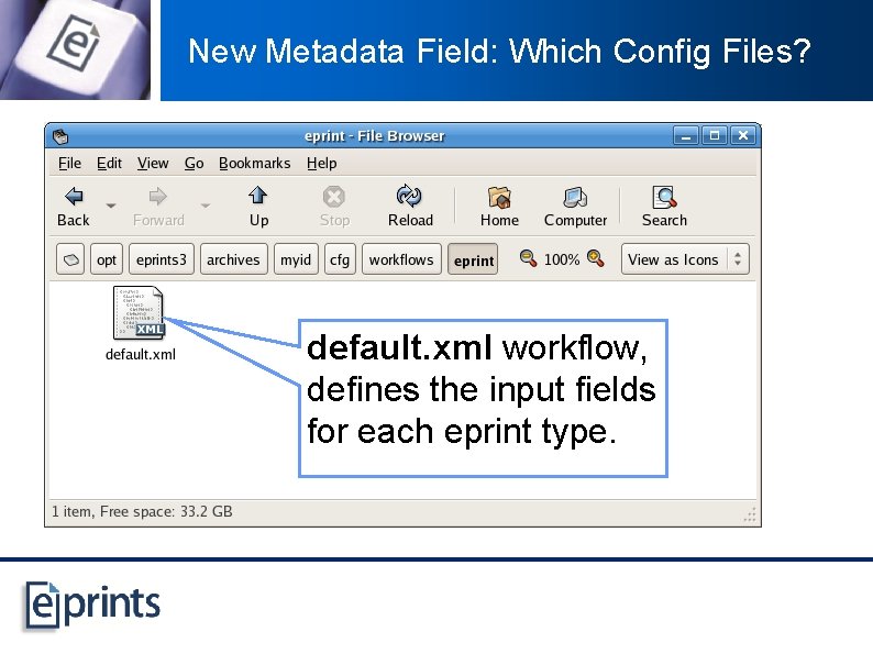 New Metadata Field: Which Config Files? default. xml workflow, defines the input fields for