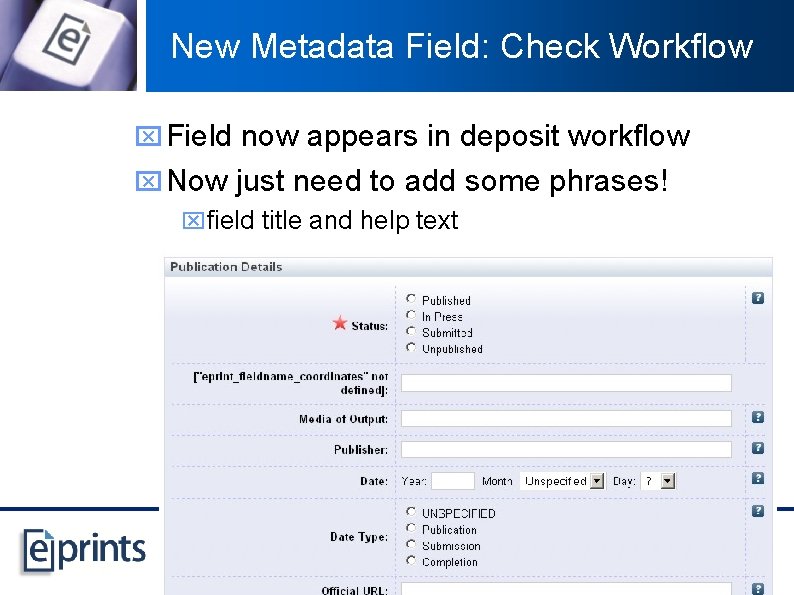 New Metadata Field: Check Workflow x Field now appears in deposit workflow x Now