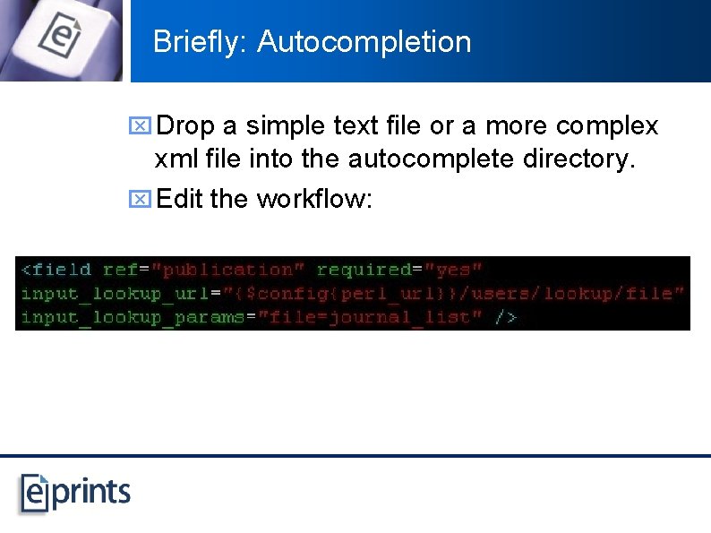 Briefly: Autocompletion x Drop a simple text file or a more complex xml file