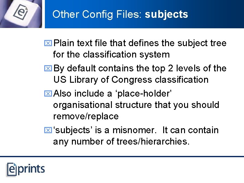 Other Config Files: subjects x Plain text file that defines the subject tree for