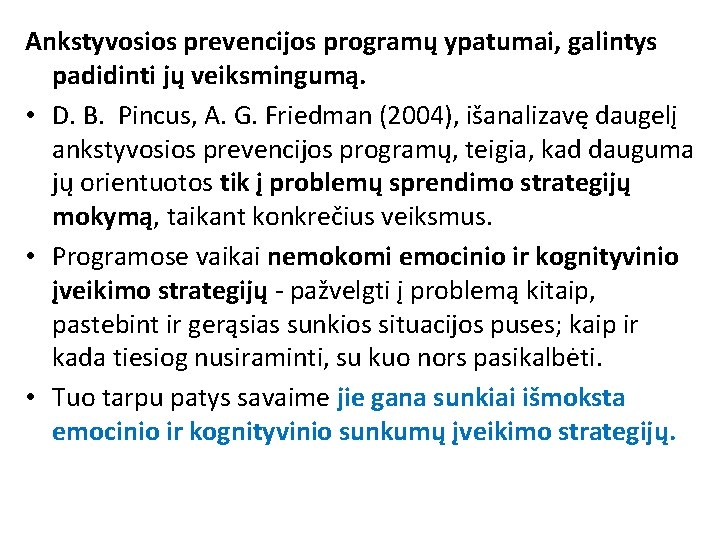 Ankstyvosios prevencijos programų ypatumai, galintys padidinti jų veiksmingumą. • D. B. Pincus, A. G.