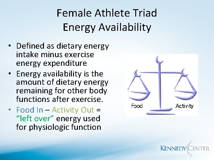 Female Athlete Triad Energy Availability • Defined as dietary energy intake minus exercise energy