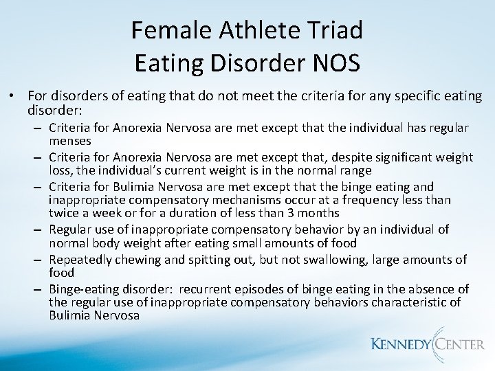 Female Athlete Triad Eating Disorder NOS • For disorders of eating that do not