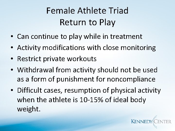 Female Athlete Triad Return to Play Can continue to play while in treatment Activity