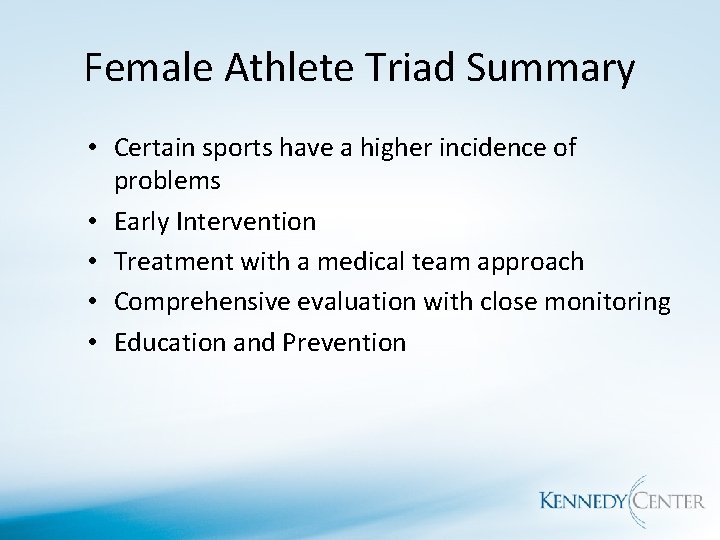 Female Athlete Triad Summary • Certain sports have a higher incidence of problems •
