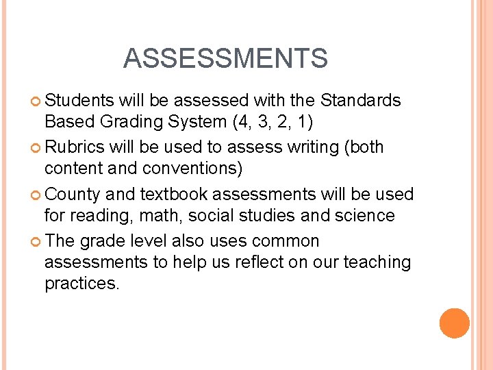 ASSESSMENTS Students will be assessed with the Standards Based Grading System (4, 3, 2,