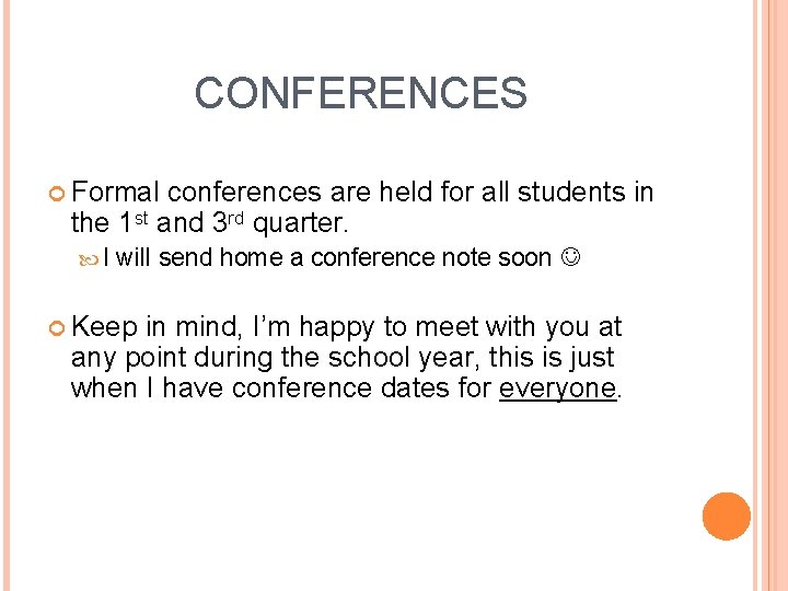 CONFERENCES Formal conferences are held for all students in the 1 st and 3
